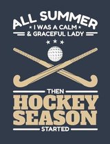 All Summer I Was a Calm and Graceful Lady Then Field Hockey Season Started