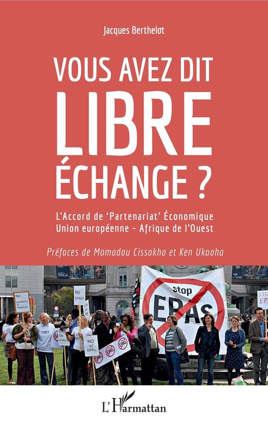 Vous avez dit libre échange ? (ebook), Jacques Berthelot