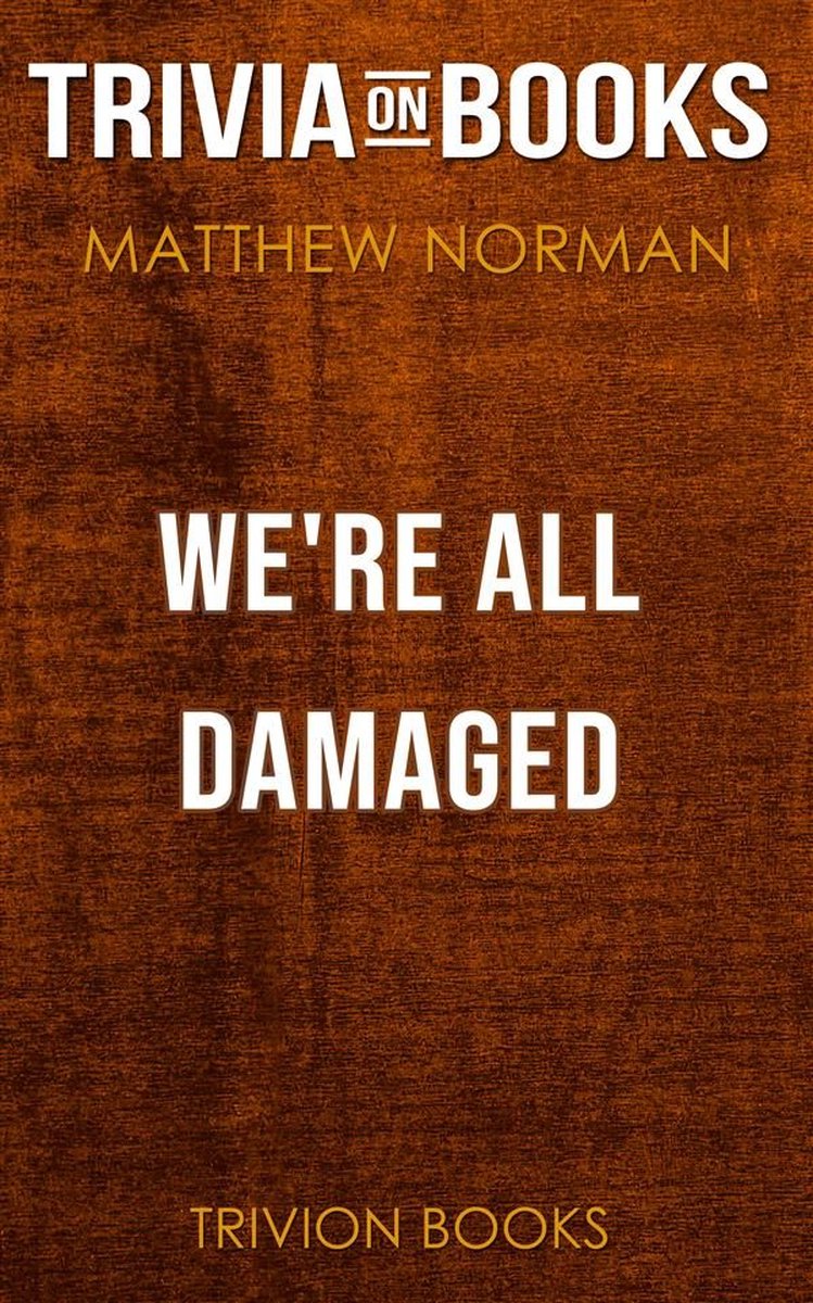 We're All Damaged by Matthew Norman (Trivia-On-Books)
