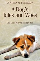 A Dog's Tales and Woes