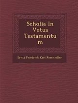 Scholia in Vetus Testamentum