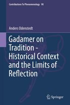 Contributions to Phenomenology 90 - Gadamer on Tradition - Historical Context and the Limits of Reflection