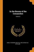 In the Bosom of the Comanches; Volume 2