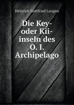 Die Key- oder Kii-inseln des O. I. Archipelago