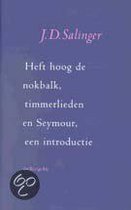 Heft hoog de nokbalk, timmerlieden en Seymour, een introductie - J.D. Salinger