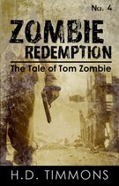 The Tale of Tom Zombie 4 - Zombie Redemption: #4 in the Tom Zombie Series