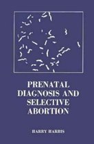 Prenatal Diagnosis & Selective Abortion
