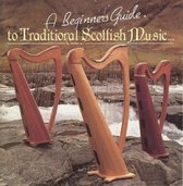 A Beginners Guide To Traditional Scottish Music...