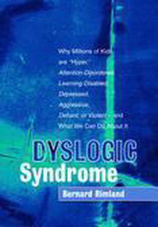 Dyslogic Syndrome: Why Millions of Kids are "Hyper," Attenti ... - cover