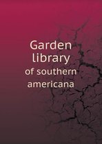 Garden library of southern americana