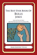 The Best Ever Book of Bulls Jokes