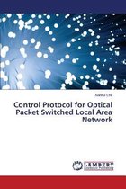 Control Protocol for Optical Packet Switched Local Area Network