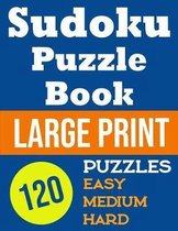 Sudoku Puzzle Book Large Print 120 Puzzles Easy, Medium, Hard