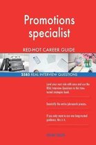 Promotions Specialist Red-Hot Career Guide; 2585 Real Interview Questions