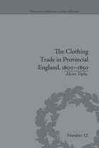 Perspectives in Economic and Social History-The Clothing Trade in Provincial England, 1800–1850