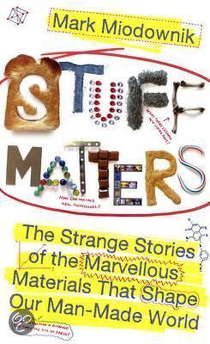 Stuff Matters - Mark A. Miodownik