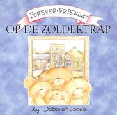 Forever Friends - Op De Zoldertrap