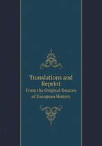 Translations and Reprint From the Original Sources of European History