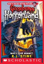 Goosebumps HorrorLand 6 - Who's Your Mummy? (Goosebumps HorrorLand #6)