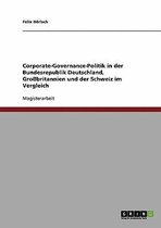 Corporate-Governance-Politik. Die Bundesrepublik Deutschland, Grobritannien Und Die Schweiz Im Vergleich