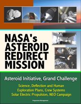 NASA's Asteroid Redirect Mission, Asteroid Initiative, Grand Challenge, Science, Deflection and Human Exploration Plans, Crew Systems, Solar Electric Propulsion, NEO Campaign