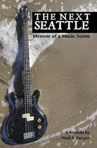 The Next Seattle: Memoir of a Music Scene