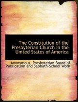 The Constitution of the Presbyterian Church in the United States of America