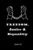 Freedom, Justice & Equality