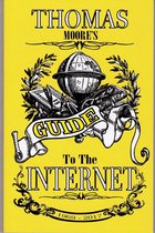 Thomas Moore's Guide To The Internet