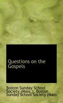 Questions on the Gospels