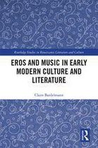 Routledge Studies in Renaissance Literature and Culture - Eros and Music in Early Modern Culture and Literature