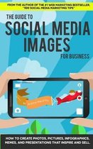 The Guide to Social Media Images for Business