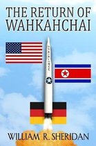The Return of Wahkahchai