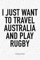 I Just Want To Travel Australia And Play Rugby