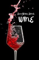 Save Water, Drink Wine