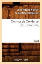 Litterature- Oeuvres de Condorcet. Tome 8 (Éd.1847-1849)