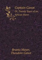 Captain Canot Or, Twenty Years of an African Slaver