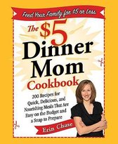 The $5 Dinner Mom Cookbook