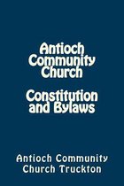 Antioch Community Church Constitution and Bylaws