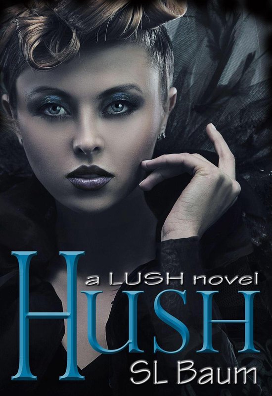 LUSH 2 - Hush (a LUSH novel) - cover