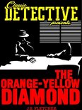 Classic Detective Presents - The Orange-Yellow Diamond