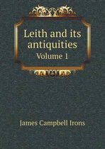 Leith and its antiquities Volume 1