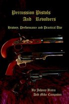 Percussion Pistols and Revolvers