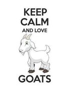 Keep Calm and Love Goats