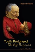 Youth Prolonged: Old Age Postponed