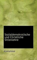 Sozialdemokratische Und Christliche Sittenlehre