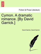 Cymon. a Dramatic Romance. [By David Garrick.]