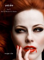 Mémoires d'un Vampire 9 - Reneé (Livre 9 dans les Mémoires d’un vampire)