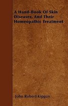 A Hand-Book Of Skin Diseases, And Their Homeopathic Treatment