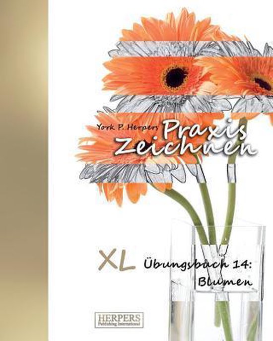Boekomslag met oranje gerbera's in een glazen vaas. Titel: Praxis Zeichnen XL Übungsbuch 14: Blumen.